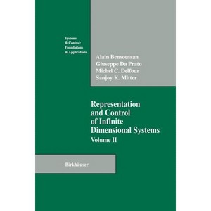 Representation and Control of Infinite Dimensional Systems - (Systems & Control: Foundations & Applications) (Paperback) - 1 of 1
