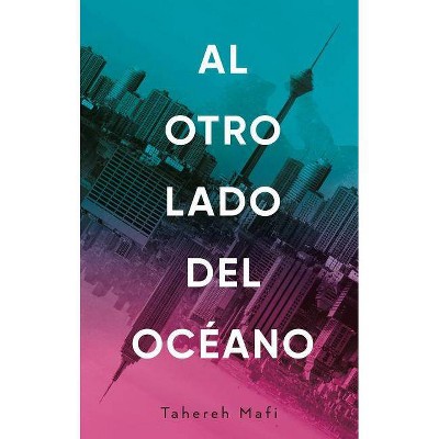 Al Otro Lado del Oceano - by  Tahereh Mafi (Paperback)