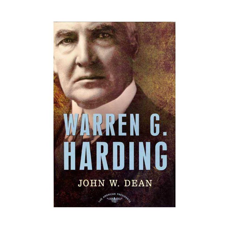 Warren G. Harding - (American Presidents) by  John W Dean (Hardcover), 1 of 2