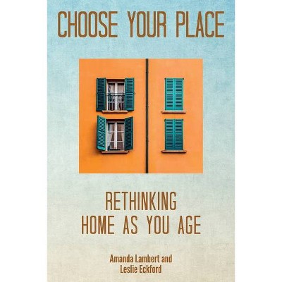 Choose Your Place - by  Amanda Lambert & Leslie Eckford (Paperback)