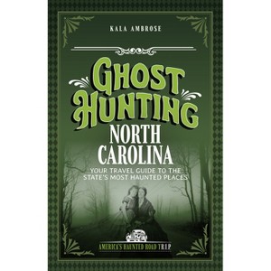 Ghost Hunting North Carolina - (America's Haunted Road Trip) 2nd Edition by  Kala Ambrose (Paperback) - 1 of 1