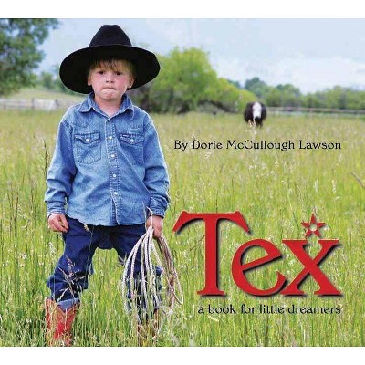 Tex - by  Dorie McCullough Lawson (Hardcover)