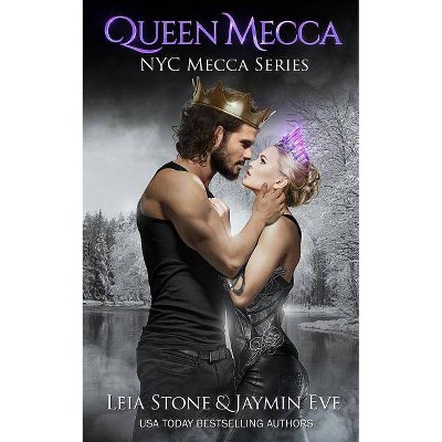 Queen Mecca - (NYC Mecca) by  Leia Stone & Jaymin Eve (Paperback)