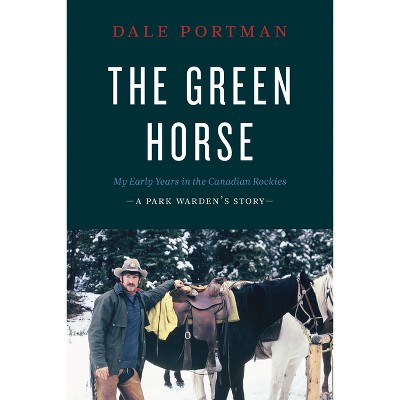The Green Horse - by  Dale Portman (Paperback)