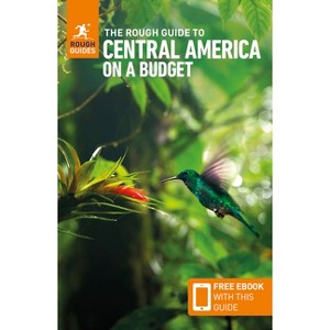 The Rough Guide to Central America on a Budget: Travel Guide with eBook - (Rough Guides Main) 5th Edition by  Rough Guides & Paul Stafford - 1 of 1