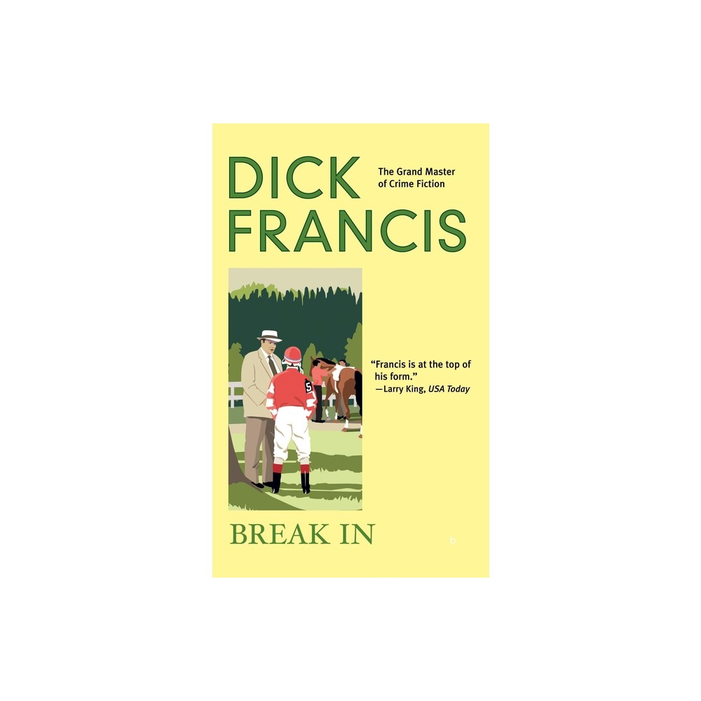 Break In - (Dick Francis Novel) by Dick Francis (Paperback)