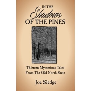 In The Shadows Of The Pines - by  Joe Sledge (Paperback) - 1 of 1