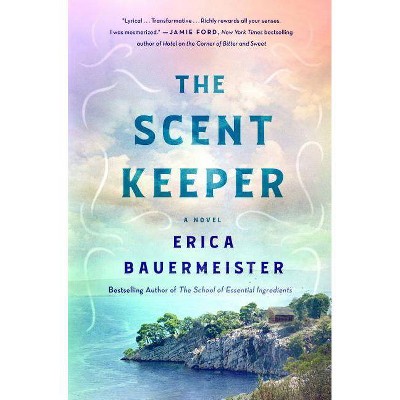 The Scent Keeper - by  Erica Bauermeister (Hardcover)