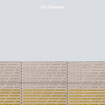 On Kawara - by  Emily Wei Rales & Anne Reeve & Ali Nemerov (Hardcover)