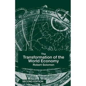 The Transformation of the World Economy - 2nd Edition by  R Solomon (Paperback) - 1 of 1