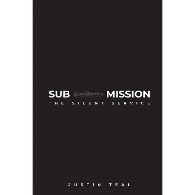 Sub-mission - by  Justin Teal (Paperback)