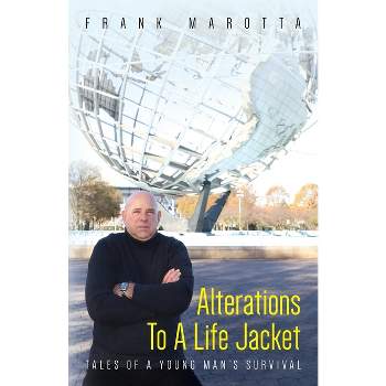 Alterations To A Life Jacket - by  Frank Marotta (Paperback)