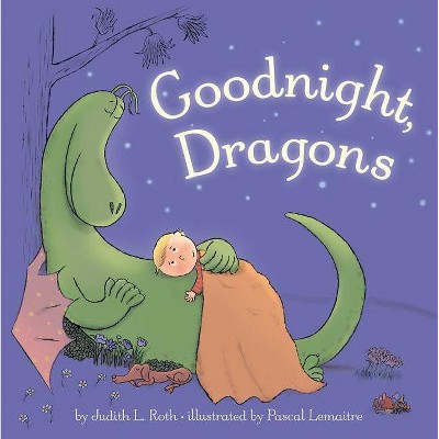 Goodnight, Dragons - by  Judith Roth (Board Book)