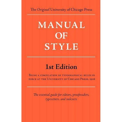 Manual of Style (Chicago 1st Edition) - (Paperback)