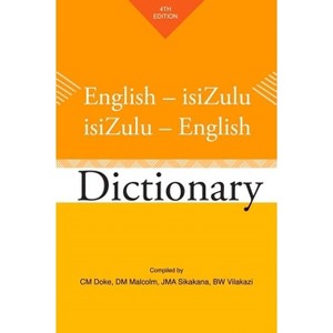 English-Isizulu / Isizulu-English Dictionary - by  C M Doke & Benedict Wallet Vilakazi & D M Malcolm & Mzilikazi Khumalo (Paperback) - 1 of 1
