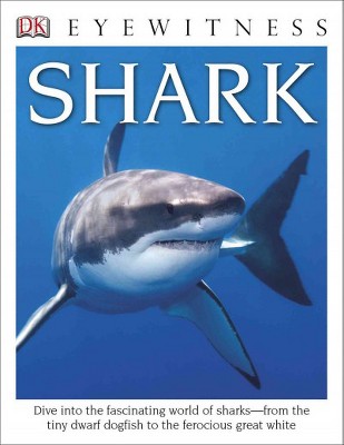 DK Eyewitness Books: Shark - by  Miranda MacQuitty (Paperback)