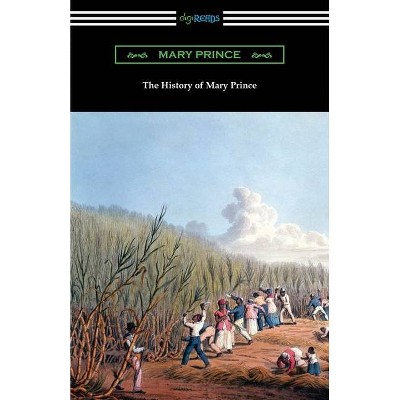 The History of Mary Prince - (Paperback)