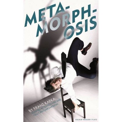 Metamorphosis - (Oberon Modern Plays) by  Franz Kafka (Paperback)