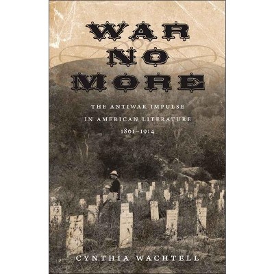 War No More - by  Cynthia Wachtell (Paperback)