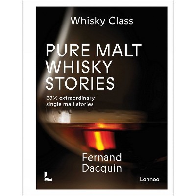 Pure Malt Whisky Stories - by  Fernand Dacquin (Hardcover)