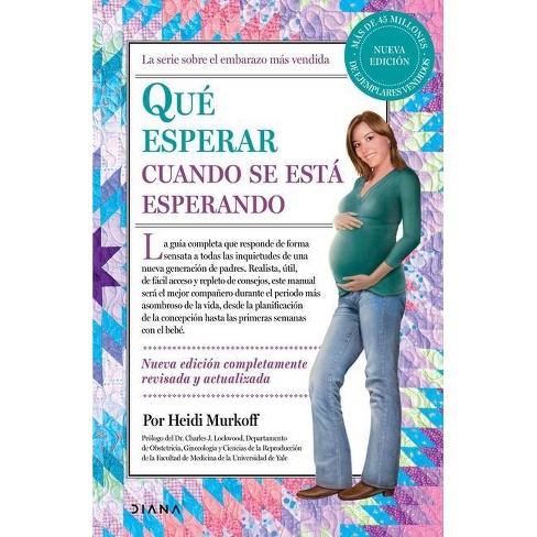 Qué Esperar Cuando Se Está Esperando / What To Expect When You're Expecting  - By Heidi Murkoff (paperback) : Target