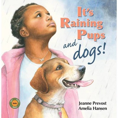 It's Raining Pups and Dogs! - (Sit! Stay! Read!) (Hardcover)