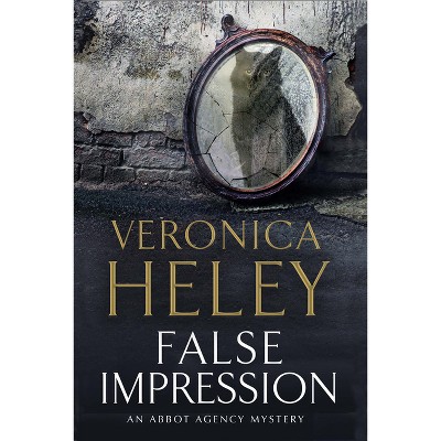 False Impression - (Abbot Agency Mystery) by  Veronica Heley (Paperback)