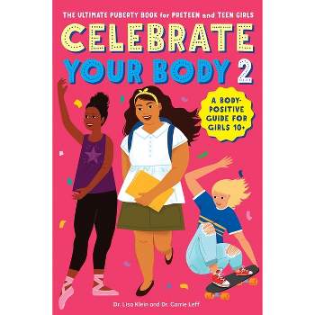 Celebrate Your Body 2 - by  Carrie Leff & Lisa Klein (Paperback)
