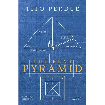 The Bent Pyramid - by  Tito Perdue (Paperback)