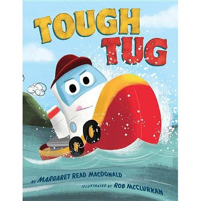 Tough Tug - by  Margaret Read MacDonald (Hardcover)