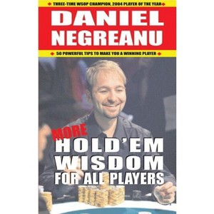 More Hold'em Wisdom for All Players - by  Daniel Negreanu (Paperback) - 1 of 1