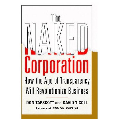 The Naked Corporation - by  Don Tapscott & David Ticoll (Paperback)