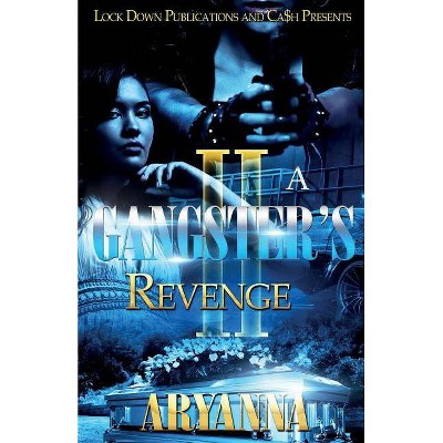 A Gangster's Revenge 2 - by  Aryanna (Paperback)