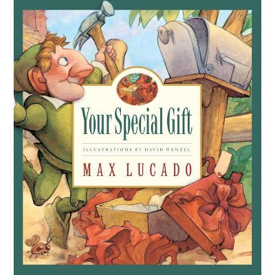 Your Special Gift, 6 - (Max Lucado's Wemmicks) by  Max Lucado (Hardcover)