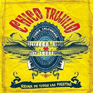 Chico Trujillo - Reina de Todas Las Fiestas - 1 of 1