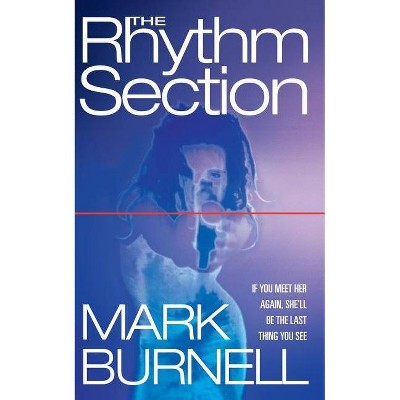 The Rhythm Section - by  Mark Burnell (Paperback)
