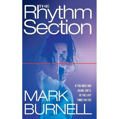 The Rhythm Section - by  Mark Burnell (Paperback)