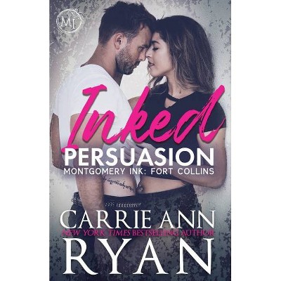 Inked Persuasion - by  Carrie Ann Ryan (Paperback)