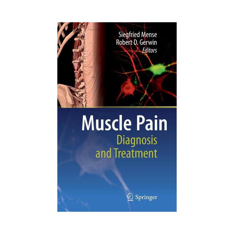 Muscle Pain: Diagnosis and Treatment - by  Siegfried Mense & Robert D Gerwin (Hardcover), 1 of 2