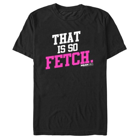 Men's Mean Girls That Is So Fetch Quote T-Shirt - image 1 of 4