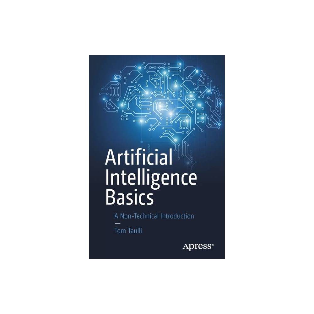 Artificial Intelligence Basics - by Tom Taulli (Paperback)
