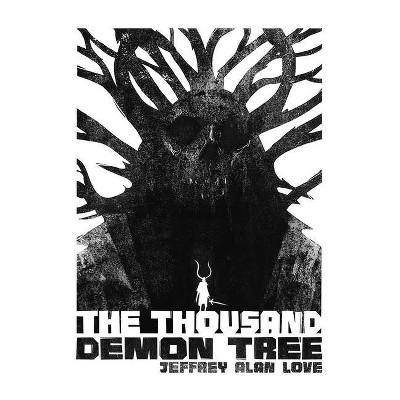 The Thousand Demon Tree - by  Jeffrey Alan Love (Paperback)