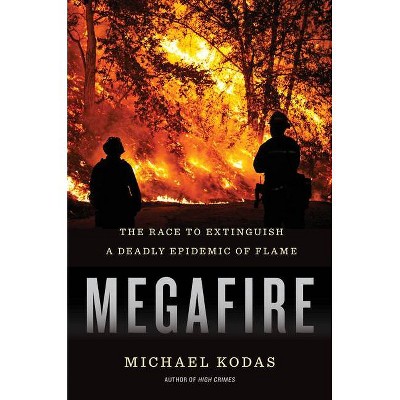 Megafire - by  Michael Kodas (Hardcover)