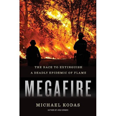 Megafire - by  Michael Kodas (Hardcover)