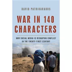 War in 140 Characters - by  David Patrikarakos (Hardcover)