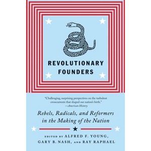 Revolutionary Founders - by  Ray Raphael (Paperback) - 1 of 1