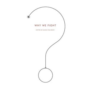 Why We Fight - (Harperperennial Modern Thought) by  Simon Van Booy (Paperback) - 1 of 1