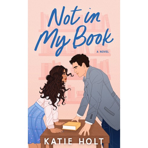 Not In My Book - By Katie Holt (paperback) : Target