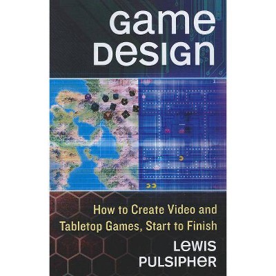 Game Design - by  Lewis Pulsipher (Paperback)