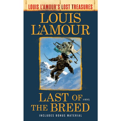 Last Of The Breed (louis L'amour's Lost Treasures) - (louis L'amour's Lost  Treasures) By Louis L'amour (paperback) : Target